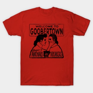 Goobertown: Keepin it Awkward in Arkansas T-Shirt